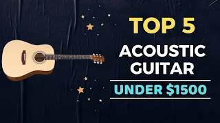 🌟Top 5 Best Acoustic Guitar under $1500 Reviews in 2024