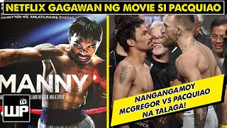 BIG TIME! Pacquiao The Movie Plano ng NETFLIX | Pacquiao si McGregor TALAGA ang GUSTO!