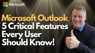 Microsoft Outlook - 5 Critical Features Every User Should Know