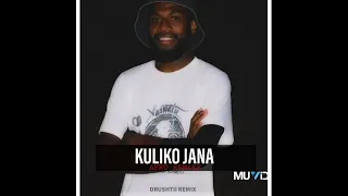 KULIKO JANA (Drushtii Remix) 2022 | AFRO TOUCH