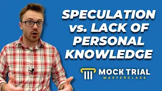 How to Make Speculation + Lack of Personal Knowledge Objections in Mock Trial (and win them!)