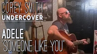 Corey Smith - Undercover, Episode 1: Adele "Someone Like You"