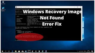 How to Solve Windows Recovery Environment Error "The Windows RE Image Not Found"