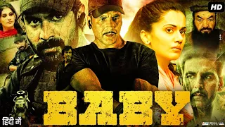 Baby Full Movie | Akshay Kumar | Taapsee Pannu | Rana Daggubati | Danny | Review & Facts