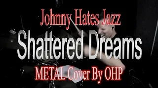 Johnny Hates Jazz - Shattered Dreams (METAL Cover By OHP)