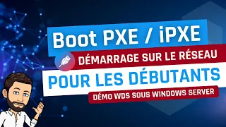 Le boot PXE et iPXE pour les débutants + démo WDS