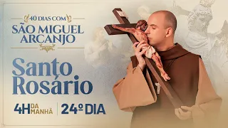 Santo Rosário | 40 Dias com São Miguel | 03:45 | 24° Dia | Live Ao vivo