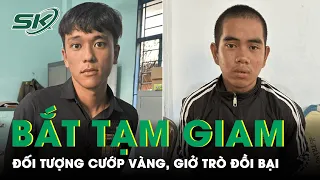 Bắt Tạm Giam 2 Nghi Phạm Cướp Vàng, Giở Trò Đồi Bại Với Cô Gái 21 Tuổi Ở Long An | SKĐS