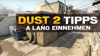 CS:GO Dust 2 Tipps & Tricks [German] - A Lang einnehmen