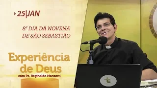 Experiência de Deus | 25-01-2019 | 8º Dia da Novena de São Sebastião