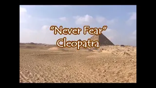 Cleopatra - "Never Fear"