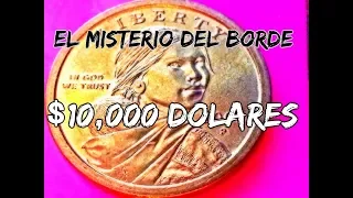 (S) "El Misterio del Borde de la Moneda" //  $10,000 Dólares