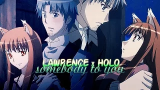 » somebody to you (spice and wolf amv: lawrence x holo)