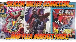 SILICON VALLEY COMICCON AND FLEA MARKET HAUL!
