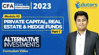 CFA Level 1 (2023) | Alternative Investments | Private Capital, Real Estate, & Hedge Funds | Part 1