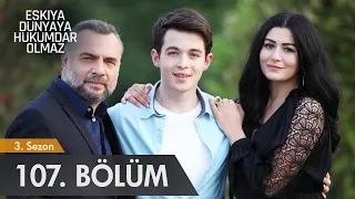 Eşkıya Dünyaya Hükümdar Olmaz 107. Bölüm | Sezon Finali