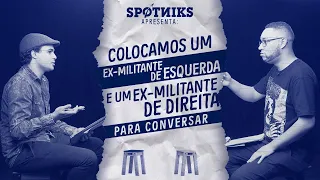 Colocamos um EX-MILITANTE DE DIREITA e um de ESQUERDA para conversar (sem que eles soubessem)