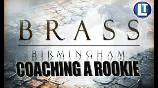 HOW To WIN At BRASS BIRMINGHAM At 3 Or 4 Player Counts / ADVANCED STRATEGY Coaching With Gameplay