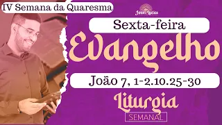 Evangelho de hoje (24/03/2023) | Liturgia Diária | Sexta, IV Semana Quaresma| João 7, 1-2.10.25-30