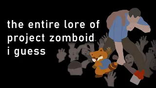 the entire lore of project zomboid i guess