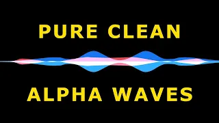 ᴴᴰ 100% Alpha Waves with Relaxing Music Overlay (8-12 Hertz): STRONG FREQUENCY for Focus