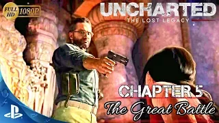 UNCHARTED THE LOST LEGACY CHAPTER 5 : THE GREAT BATTLE WALKTHROUGH GAMEPLAY [1080P]