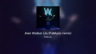 Alan Walker Lily (FaMusic remix)
