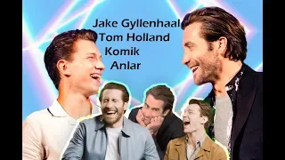 Jake Gyllenhaal & Tom Holland Komik Anlar