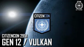 CitizenCon 2951: Gen 12 & The Multicore of Vulkan