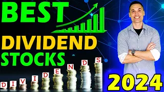 Best Dividend Stocks for 2024 and Beyond!