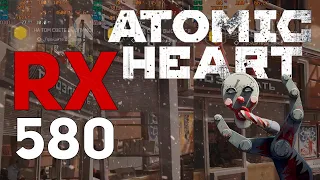 Atomic Heart Тест Слабой Видеокарты - RX 580 4GB benchmark