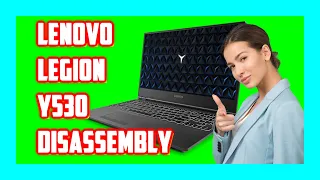 Lenovo Legion Y530-15ICH (81FV) Disassembly