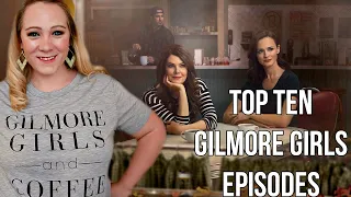 TOP TEN GILMORE GIRLS EPISODES