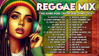 BEST REGGAE MUSIC MIX 2024 💓 RELAXING REGGAE SONGS MOST REQUESTED REGGAE LOVE SONGS 2024