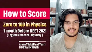 How To Score From ZERO to 100 Marks in Physics in Last Month Before NEET 2021 Exam??? || Aman Tilak