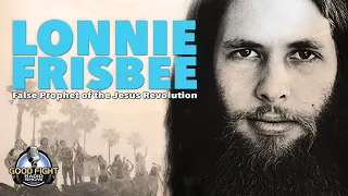 Lonnie Frisbee: False Prophet of the Jesus Revolution