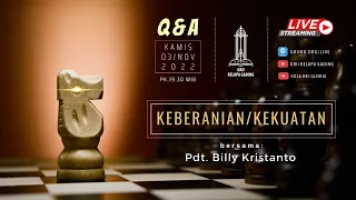 Q&A "KEBERANIAN/KEKUATAN" - Pdt. Billy Kristanto | Kamis, 3 November 2022, pk.19.30wib.