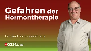 Missverständnisse und Gefahren in der Hormontherapie | Dr. med. Simon Feldhaus | QS24 Gremium