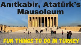 Fun Things to do in Ankara, Turkey | Atatürk's Mausoleum | CHANGE OF GUARD at Mausoleum of Atatürk
