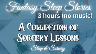 3 HOUR MIX (no music) | A Collection of Sorcery Lessons | Hogwarts-Inspired Sleep Stories