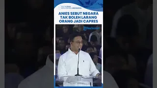 Partai Tak Boleh LARANG Hak Warga Negara Jadi CAPRES! Anies Baswedan Bicara Soal Kontestasi Pemilu