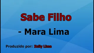 Sabe Filho - Mara Lima playback com letra