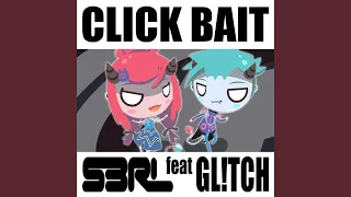 Click Bait (feat. Gl!Tch)