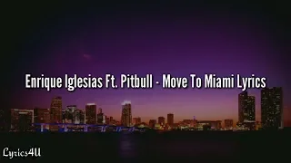 Enrique Iglesias Ft. Pitbull - Move To Miami (Lyrics Video)