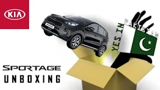 KIA Sportage Unboxing | YES IN PAKISTAN | 1/3