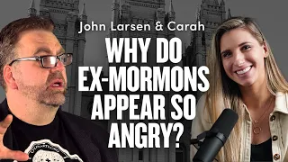 Why do Ex-Mormons Appear So Angry? John Larsen/Carah Burrell @JohnLarsen1 @nuancehoe | Ep. 1660