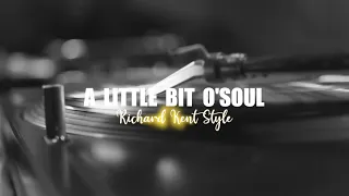 A Little Bit O'Soul RICHARD KENT STYLE [Music video]