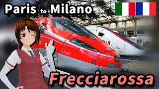 花の都で体験するイタリアン列車の魅力！フレッチャロッサ パリ→ミラノの旅【迷列車で行こう海外編】現地突撃取材