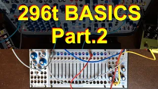 296t Basics Part.2 | Buchla & Tiptop Audio Tips & Tricks