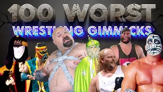 Top 100 Worst Wrestling Gimmicks Ever